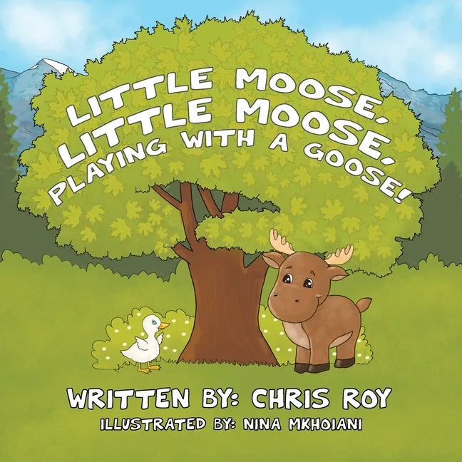 Little Moose, Little Moose, Playing With A Goose! - Paperback