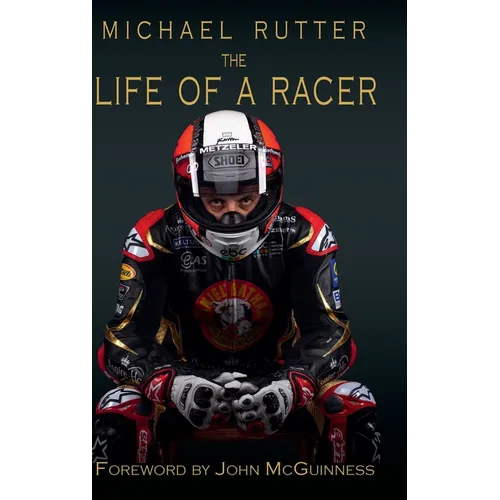 Michael Rutter: The Life of a Racer - Hardcover