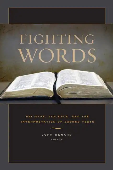 Fighting Words: Religion, Violence, and the Interpretation of Sacred Texts - Paperback