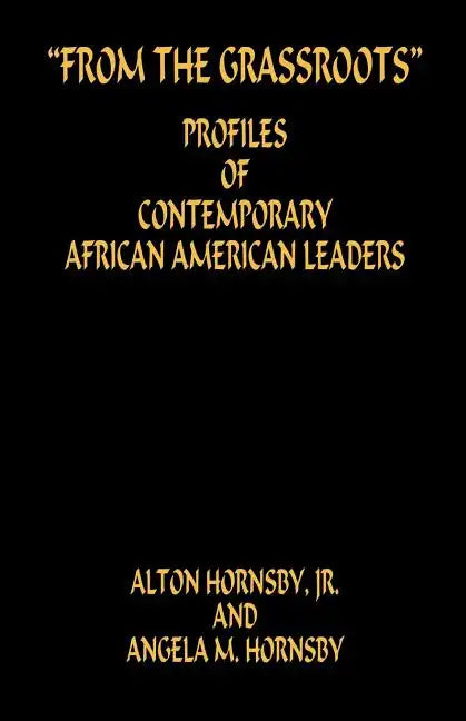 From the Grassroots - Profiles of Contemporary African American Leaders - Paperback