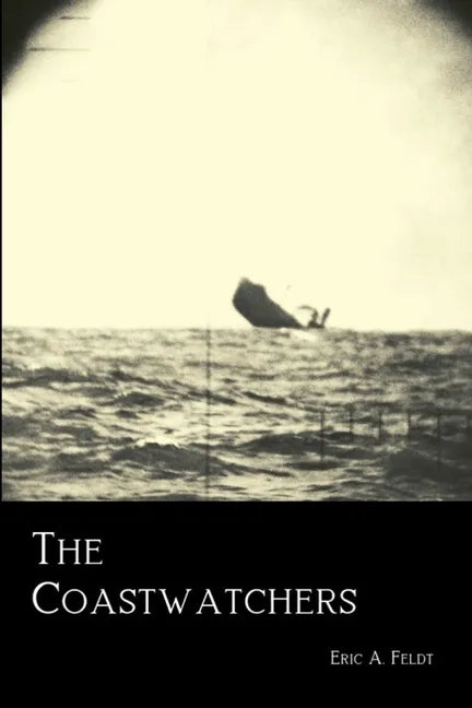The Coastwatchers: Operation Ferdinand and the Fight for the South Pacific - Paperback