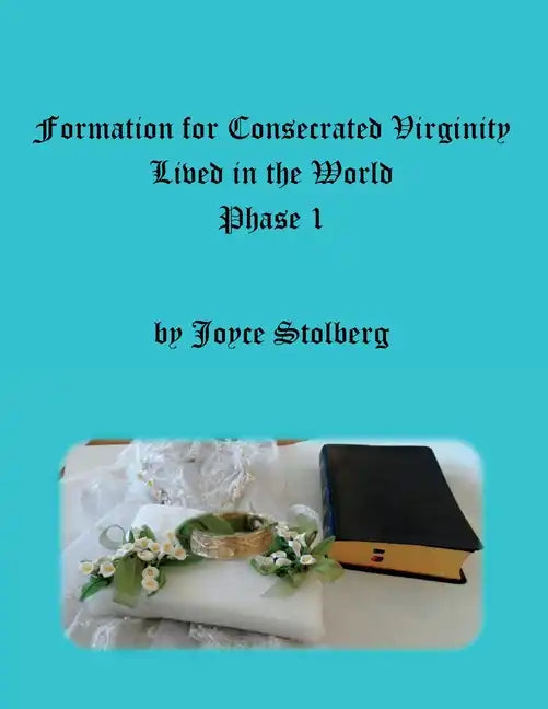 Formation for Consecrated Virginity Lived in the World: Phase I - Paperback