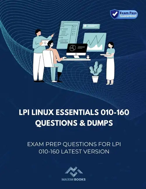 LPI Linux Essentials 010-160 Questions & Dumps: Exam Prep Questions for LPI 010-160 latest version - Paperback