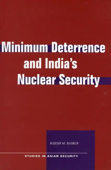 Minimum Deterrence and Indiaas Nuclear Security - Paperback