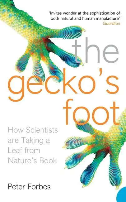 The Gecko's Foot: How Scientists are Taking a Leaf from Nature's Book - Paperback