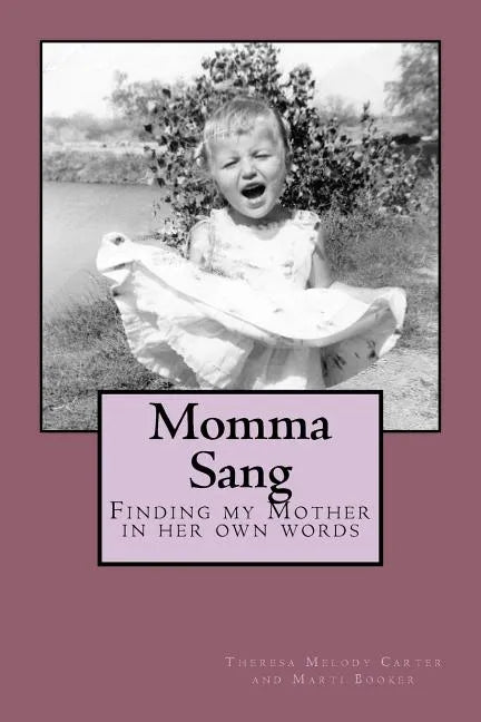 Momma Sang: Finding my Mother in her own words - Paperback