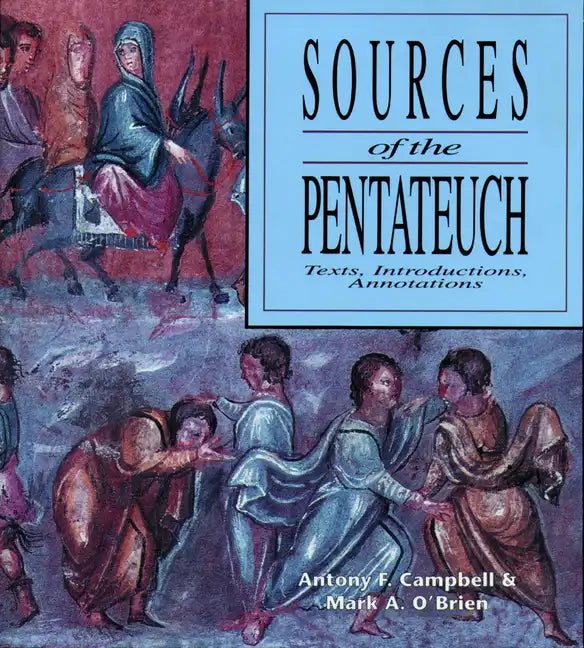 Sources of the Pentateuch: Text, Introduction, Annotations - Paperback