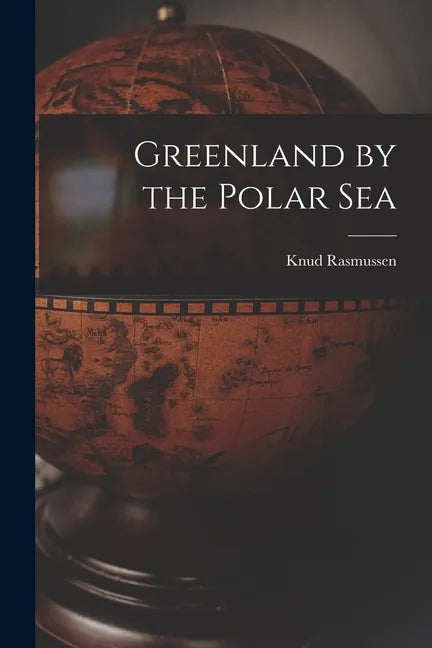 Greenland by the Polar Sea - Paperback