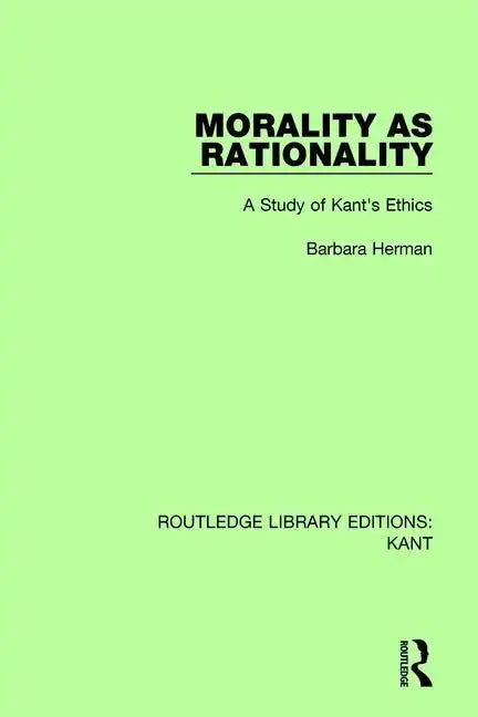 Morality as Rationality: A Study of Kant's Ethics - Paperback