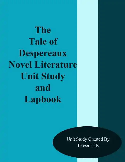 The Tale of Despereaux Novel Literature Unit Study and Lapbook - Paperback