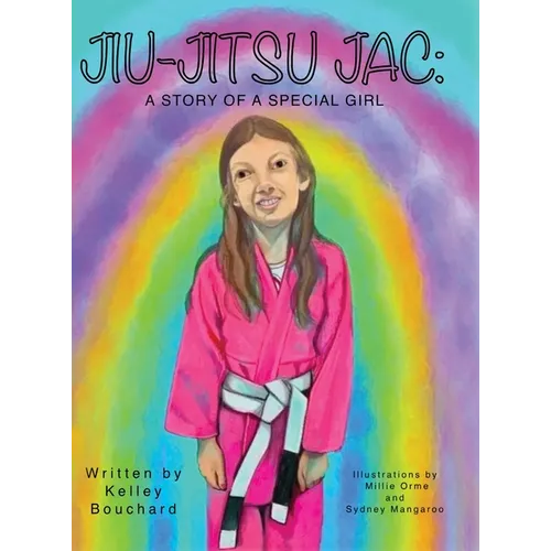 Jiu-Jitsu Jac: A Story of a Special Girl - Hardcover