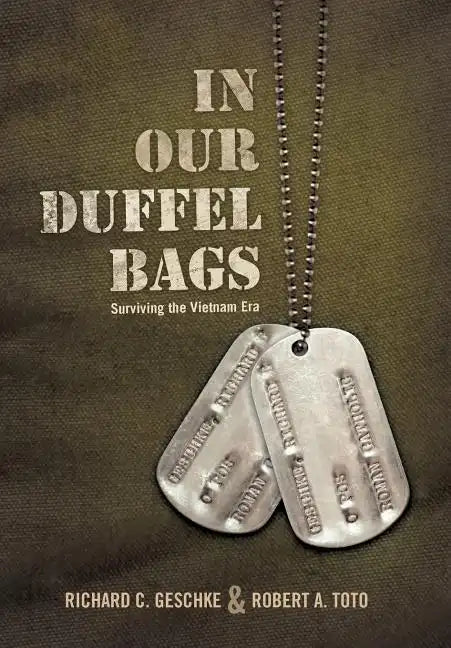 In Our Duffel Bags: Surviving the Vietnam Era - Hardcover