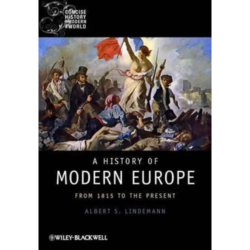 A History of Modern Europe: From 1815 to the Present - Hardcover