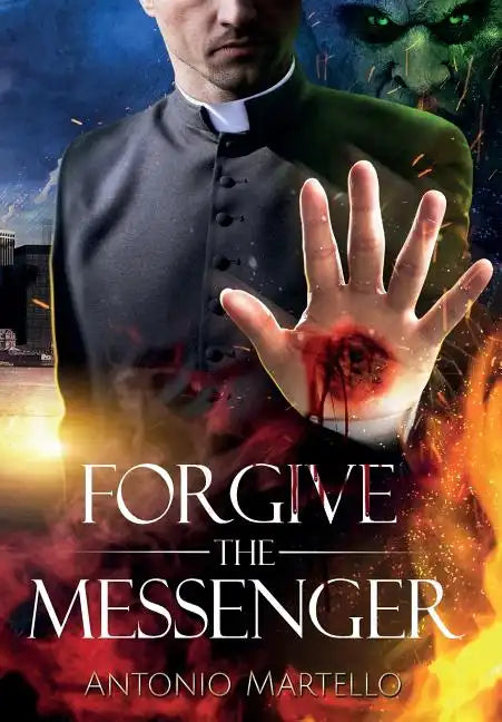 Forgive the Messenger - Hardcover
