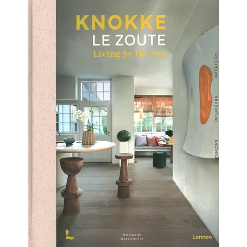 Knokke Le Zoute Interiors: Living by the Sea - Hardcover