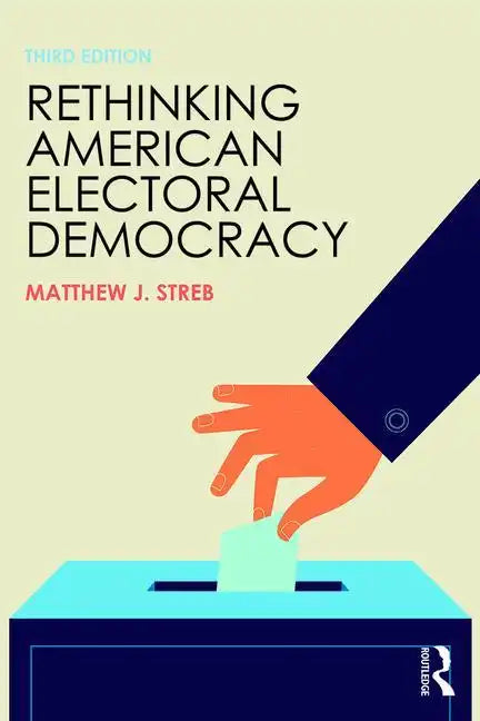 Rethinking American Electoral Democracy - Paperback