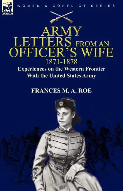 Army Letters From an Officer's Wife, 1871-1888: Experiences on the Western Frontier With the United States Army - Paperback