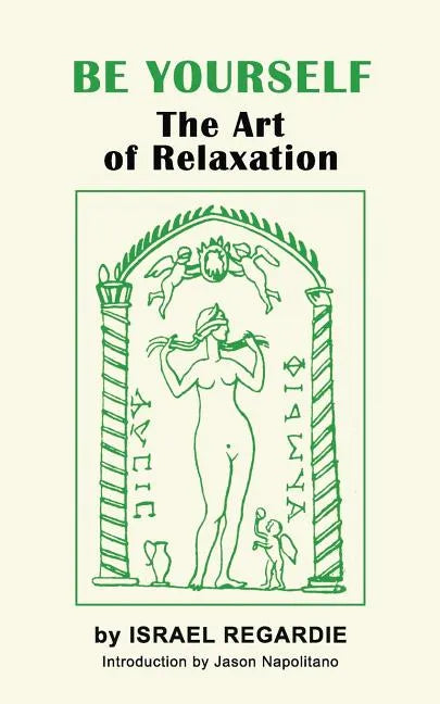 Be Yourself: The Art of Relaxation - Paperback