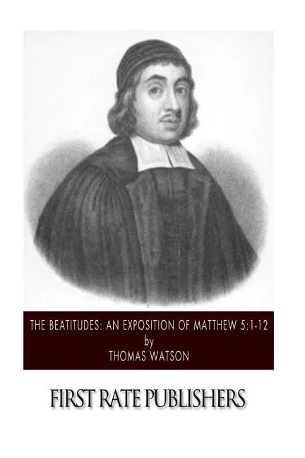 The Beatitudes: An Exposition of Matthew 5:1-12 - Paperback