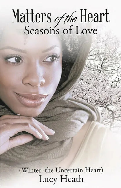 Matters of the Heart Seasons of Love (Winter: The Uncertain Heart) - Paperback