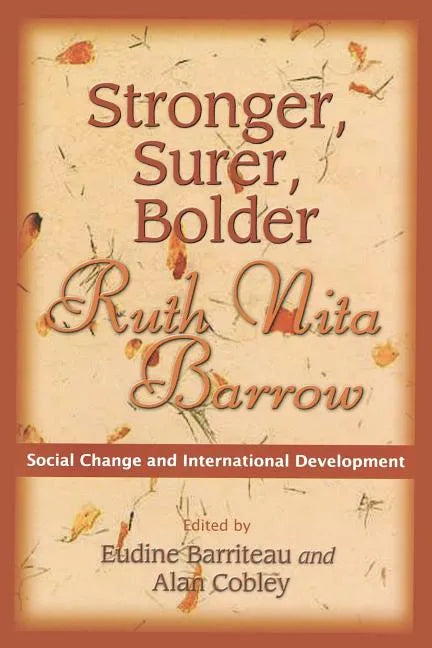 Stronger, Surer, Bolder: Ruth Nita Barrow--Social Change and International Development - Paperback