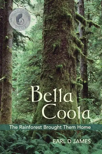 Bella Coola - The Rainforest Brought Them Home - Paperback