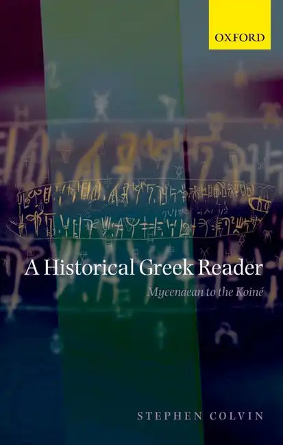 A Historical Greek Reader: Mycenaean to the Koine - Paperback