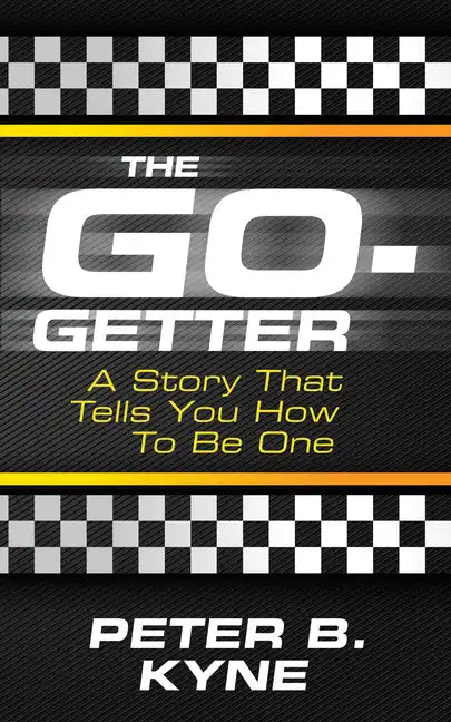 The Go-Getter: A Story That Tells You How to Be One - Paperback