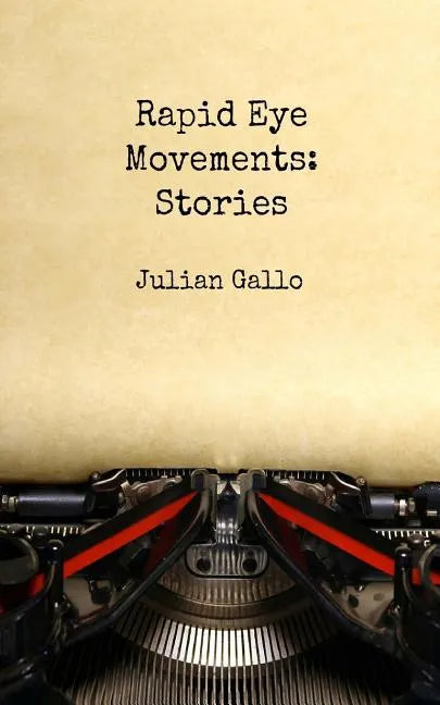 Rapid Eye Movements: Stories - Paperback