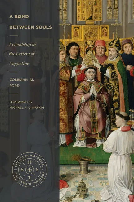 A Bond Between Souls: Friendship in the Letters of Augustine - Paperback