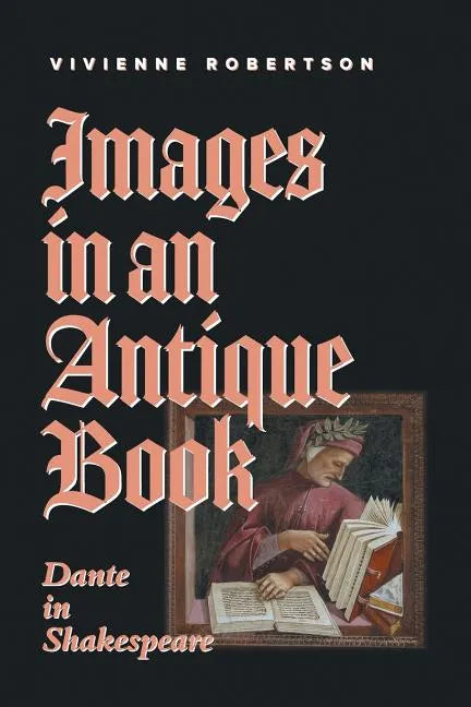 Images in an Antique Book: Dante in Shakespeare - Paperback