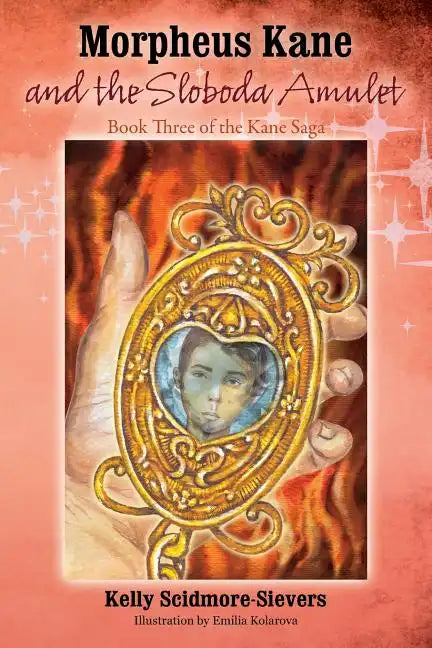 Morpheus Kane and the Sloboda Amulet: Book Three of the Kane Saga - Paperback