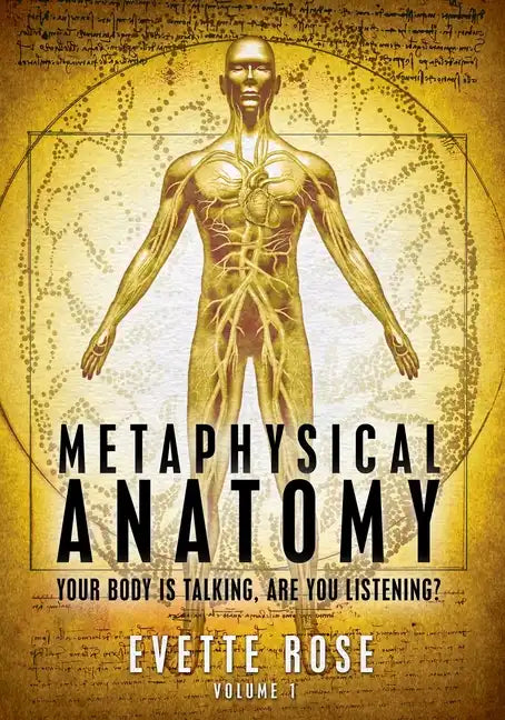 Metaphysical Anatomy: Your body is talking, are you listening? - Paperback