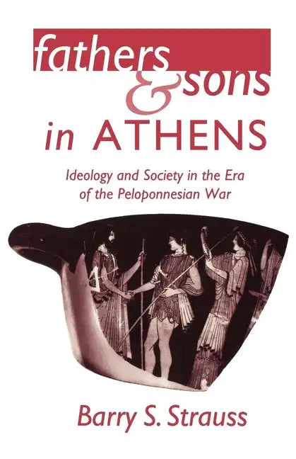 Fathers and Sons in Athens: Ideology and Society in the Era of the Peloponnesian War - Paperback
