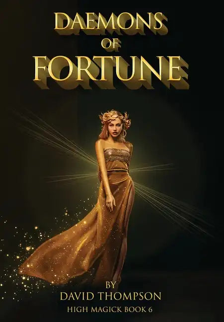 Daemons of Fortune: The Golden Goddess and The Seven Daemons of Fortune - Hardcover