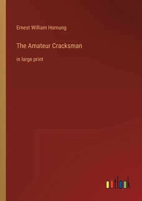 The Amateur Cracksman: in large print - Paperback