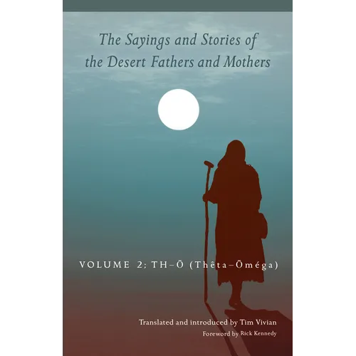 Sayings and Stories of the Desert Fathers and Mothers: Volume 2: Th-Ō (Thêta-Ōméga) - Paperback