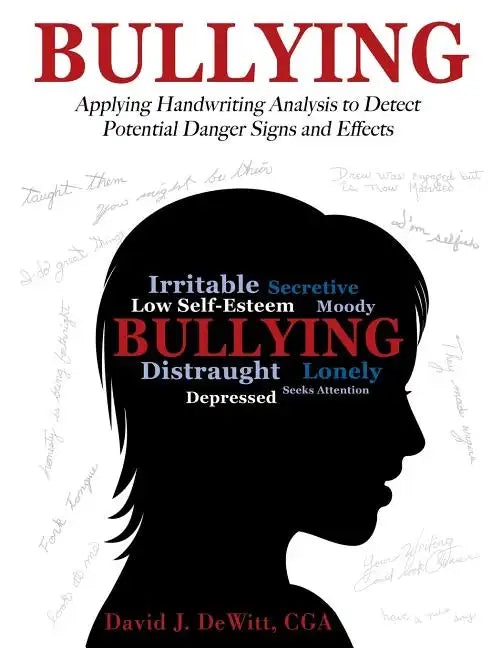 Bullying: Applying Handwriting Analysis to Detect Potential Danger Signs and Effects - Paperback