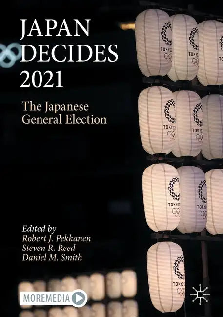 Japan Decides 2021: The Japanese General Election - Paperback