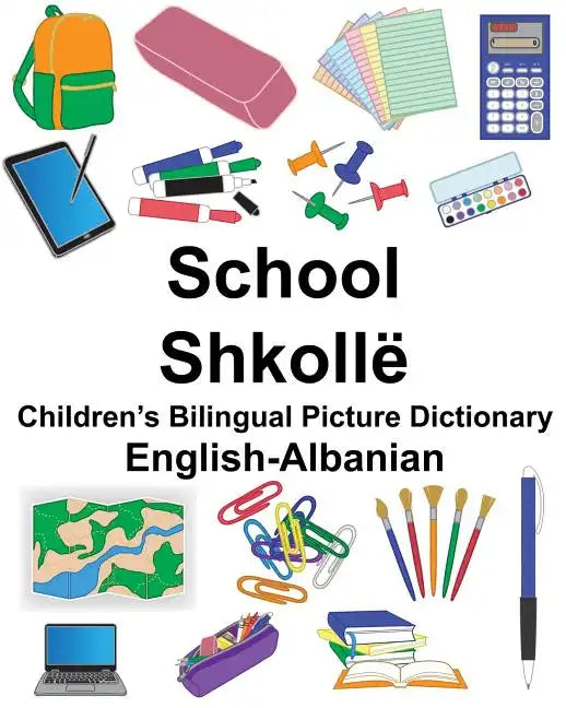 English-Albanian School/Shkollë Children's Bilingual Picture Dictionary - Paperback