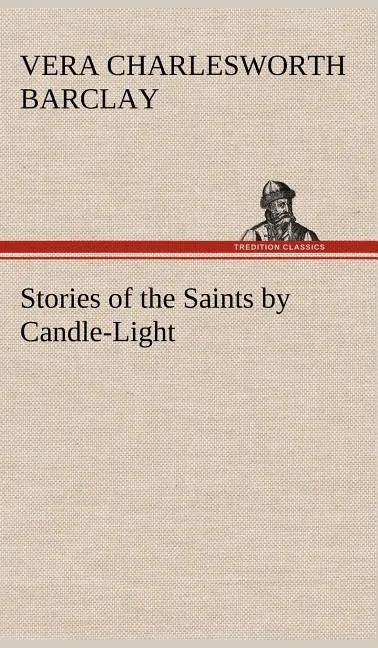 Stories of the Saints by Candle-Light - Hardcover
