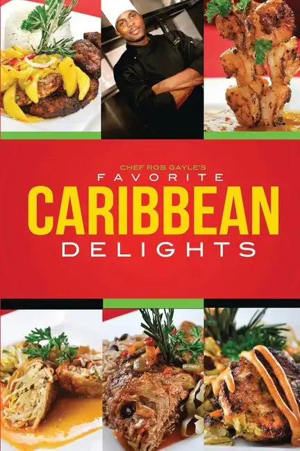 Chef Rob Gayle's Favorite Caribbean Delights - Paperback