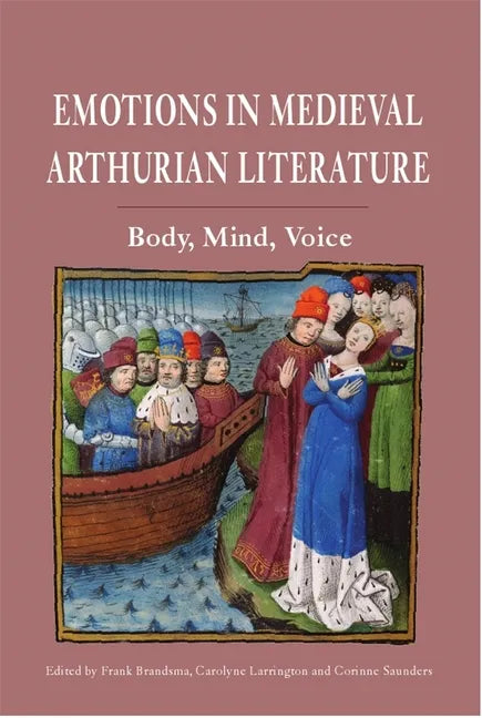Emotions in Medieval Arthurian Literature: Body, Mind, Voice - Paperback