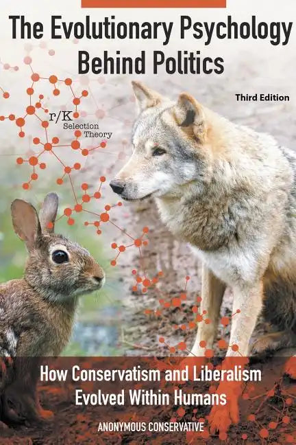The Evolutionary Psychology Behind Politics: How Conservatism and Liberalism Evolved Within Humans, Third Edition - Paperback