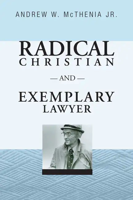 Radical Christian and Exemplary Lawyer: Honoring William Stringfellow - Paperback