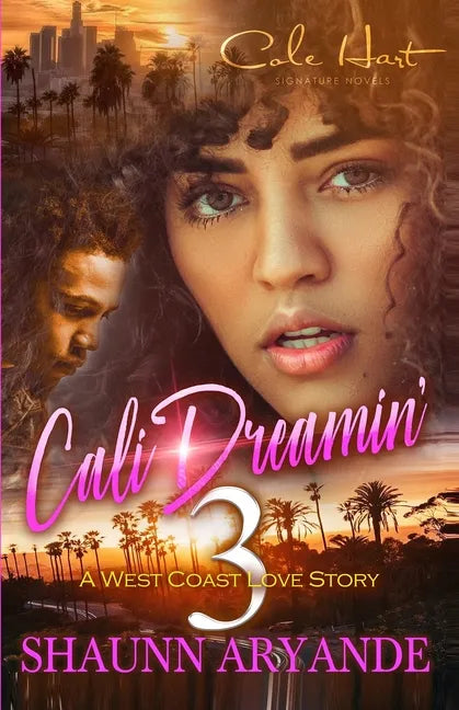 Cali Dreamin' 3: A West Coast Love Story: Finale - Paperback