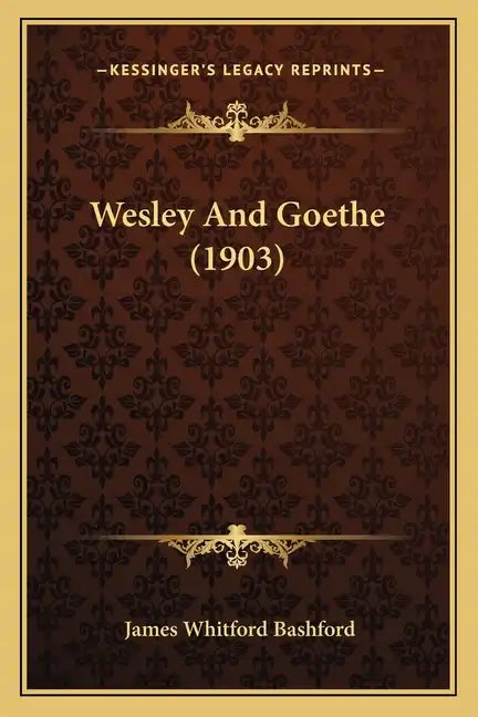 Wesley And Goethe (1903) - Paperback