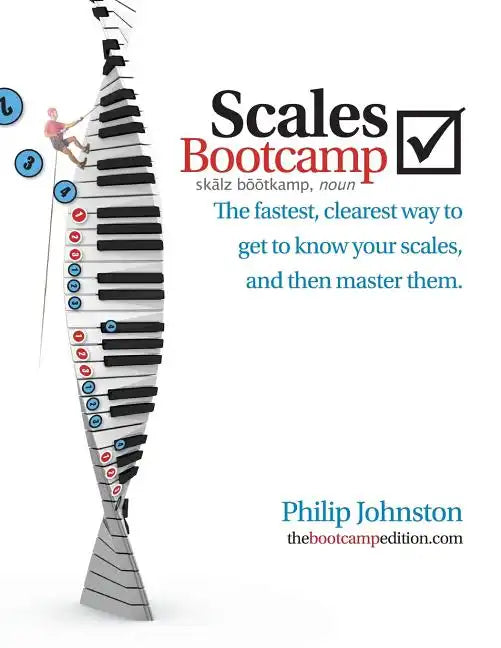 Scales Bootcamp: The fastest, clearest way to get to know your scales, and then master them. - Paperback