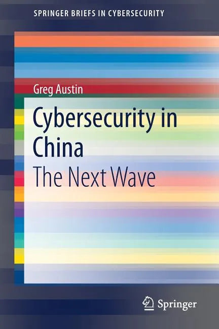 Cybersecurity in China: The Next Wave - Paperback