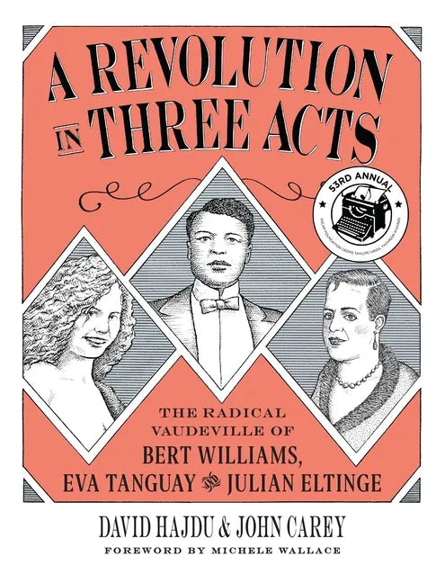 A Revolution in Three Acts: The Radical Vaudeville of Bert Williams, Eva Tanguay, and Julian Eltinge - Paperback